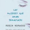 Las mujeres que aman demasiado / Women Who Love Too Much (Spanish Edition)